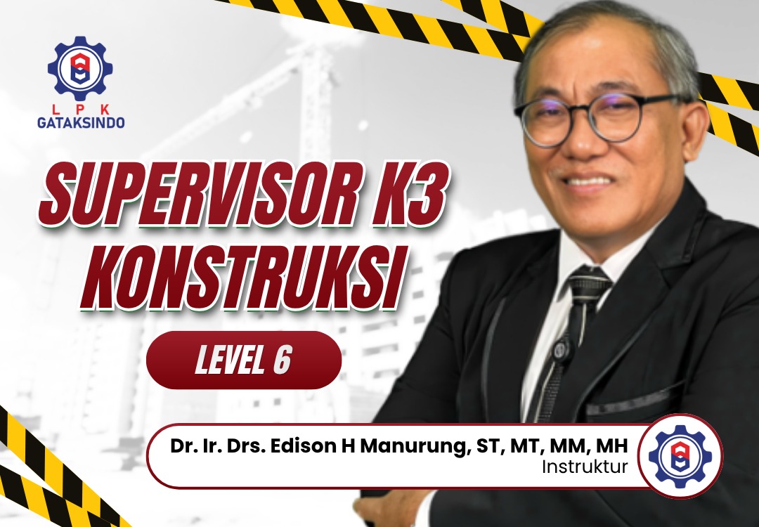 SUPERVISOR K3 KONSTRUKSI (LEVEL 6)